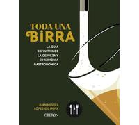 Toda una birra: La guía definitiva de la cerveza y su armonía gastronómica