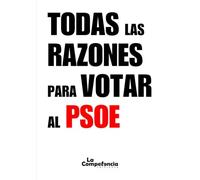 TODAS LA RAZONES PARA VOTAR AL PSOE