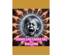 TODAS LAS CARAS DEL BULLYING