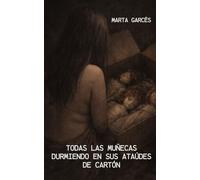 Todas las muñecas durmiendo en sus ataúdes de cartón