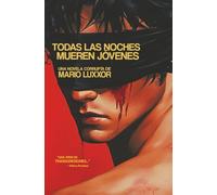 TODAS LAS NOCHES MUEREN JÓVENES: All Nights Die Young