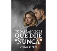 TODAS LAS VECES QUE DIJE "NUNCA"