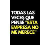 Todas las veces que pensé "Esta empresa no me merece": Libro de notas a rayas divertido, Idea de regalo para colegas de oficina, jefe, esposa, esposo, amiga, amigo