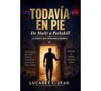 TODAVÍA EN PIE: De Haití a Peekskill
