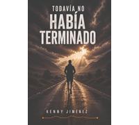 Todavía no había terminado: Cuando la vida cambia el recorrido