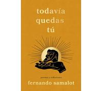 todavía quedas tú, Spanish-language edition of you still have yourself: poemas y reflexiones