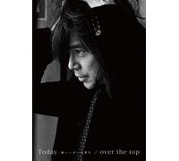 Today -胸いっぱいの愛を- / over the top (初回限定盤)(Blu-Ray付)