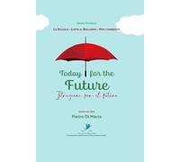 TODAY FOR THE FUTURE: “Istruzione” per Il Futuro