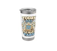Today Has Too Many Tabs umorismo ufficio Bicchiere termico in acciaio inox doppia parete