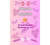 Today I am Grateful For: Growth Mindset Workbook for Girls
