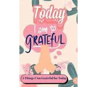 Today I Am so Grateful: 5 Things I Am Grateful for Today.