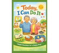 Today, I Can Do It: Simple Checklists for a Happy Day!
