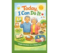 Today, I Can Do It: Simple Checklists for a Happy Day!