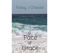 Today, I Choose a Pace of Grace: Faith-Based To Do Notebook for Grace-Filled Living