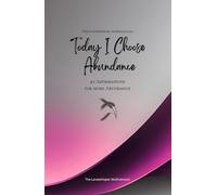 Today I Choose Abundance: 49 Affirmations for more Abundance, Mindfulness, Growth, magenta