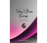 Today I Choose Courage: 49 Affirmations for more Courage, Mindfulness, Growth, magenta