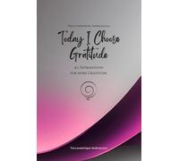 Today I Choose Gratitude: 49 Affirmations for more Gratitude, Mindfulness, Growth, magenta