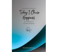 Today I Choose Happiness: 49 Affirmations for more Happiness, Mindfulness, Growth, azure