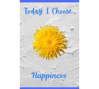 Today I choose Happiness Journal