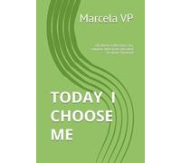 TODAY I CHOOSE ME: 60 direct reflections for women who have decided to move forward