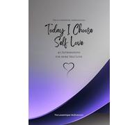 Today I Choose Self Love: 49 Affirmations for more Self Love, Mindfulness, Growth, lavender