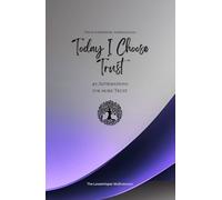 Today I Choose Trust: 49 Affirmations for more Trust, Mindfulness, Growth, lavender