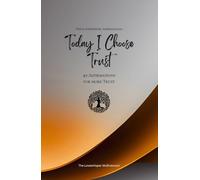 Today I Choose Trust: 49 Affirmations for more Trust, Mindfulness, Growth, orange