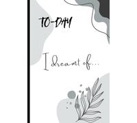 Today I dreamt of...: A Journal for Dreamers and Deep Thinker. Document Your Dreams.