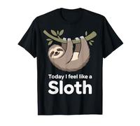 Today I Feel Like A Sloth Lazy Chill Nap Mode - Maglietta