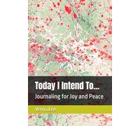Today I Intend To...: Journaling for Joy and Peace