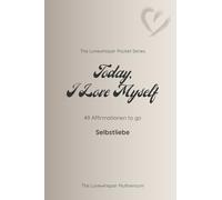 Today I Love Myself: 49 Affirmationen to go - Selbstliebe / cream