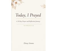 Today, I Prayed: A 30-Day Prayer and Reflection Journey