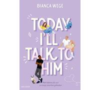 Today I'll Talk To Him: Voor iedereen die wel een beetje moed kan gebruiken