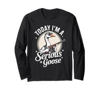 Today I'm A Serious Goose - Divertente umorismo sugli animali da caccia Maglia a Manica
