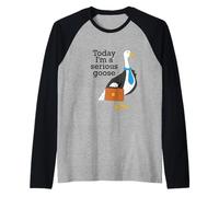 Today I'm A Serious Goose Funny Goose Uomini Donne Maglia con Maniche Raglan