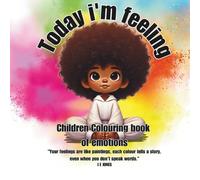 Today i'm feeling: Children's Emotions colouring book