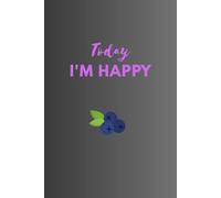 Today I'M Happy: Positive Affirmational journal. Motivational and Inspiration notebook for school and office.