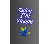Today I'M Happy: Positive Affirmational Journal. Motivational and Inspiration notebook for school and office