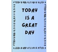 today is a great day