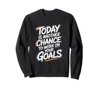 Today Is Another Chance Goals Citazione Motivazionale Felpa