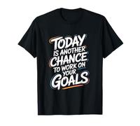 Today Is Another Chance Goals Citazione Motivazionale Maglietta