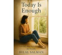 Today Is Enough: A Gentle Guide to Stop Worrying and Start Living