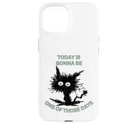 Today is going be one of those days humor Funny Stressed Cat Custodia per iPhone 15
