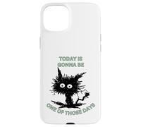 Today is going be one of those days humor Funny Stressed Cat Custodia per iPhone 15 Plus