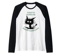 Today is Going be One of Those Days Humor Funny Stressed Cat Maglia con Maniche Raglan