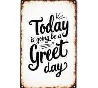 Today is Going to Be A Great Day Metal Signaluminum Vintage Metal Sign Art Iron Painting for Indoor Outdoor Decor Room 30,5 x 20,3 cm