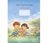 Today is going to be my peaceful day: A Peaceful and Beautiful Notebook for Kids and Adults, Writing, Reflection, and Calm Moments