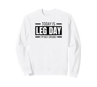 Today Is Leg Day Not Drunk Palestra Allenamento per Le Gambe Felpa