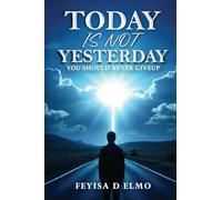 Today Is Not Yesterday