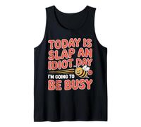 Today Is Slap An Idiot Day I'm Going To Be Busy |- Canotta